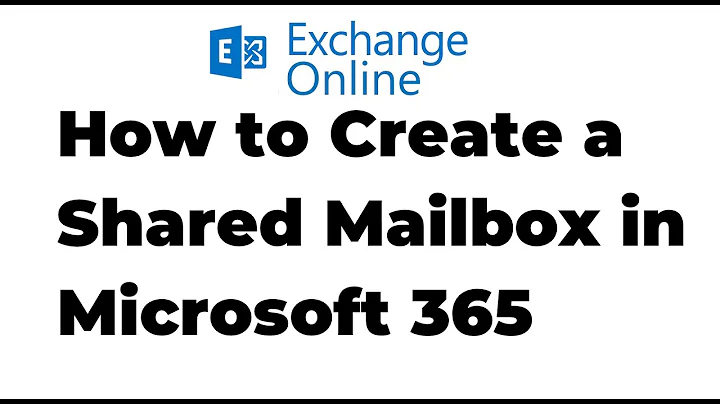 20. Create a Shared Mailbox in Exchange Online | Microsoft 365