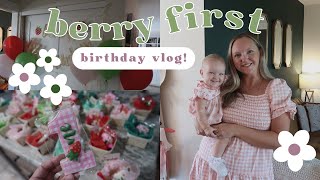 BABY'S BERRY FIRST BIRTHDAY PARTY! || PREP AND PARTY WITH US!