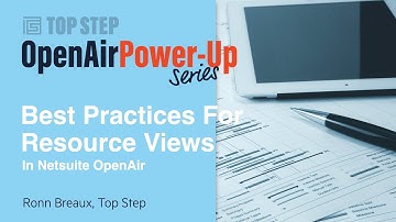 Best Practices For Resource Views in Netsuite OpenAir