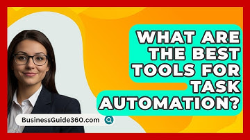 What Are The Best Tools For Task Automation? - BusinessGuide360.com