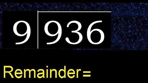 Deel 936 door 9, rest. Delen met 1-cijferige delers. Hoe te doen.