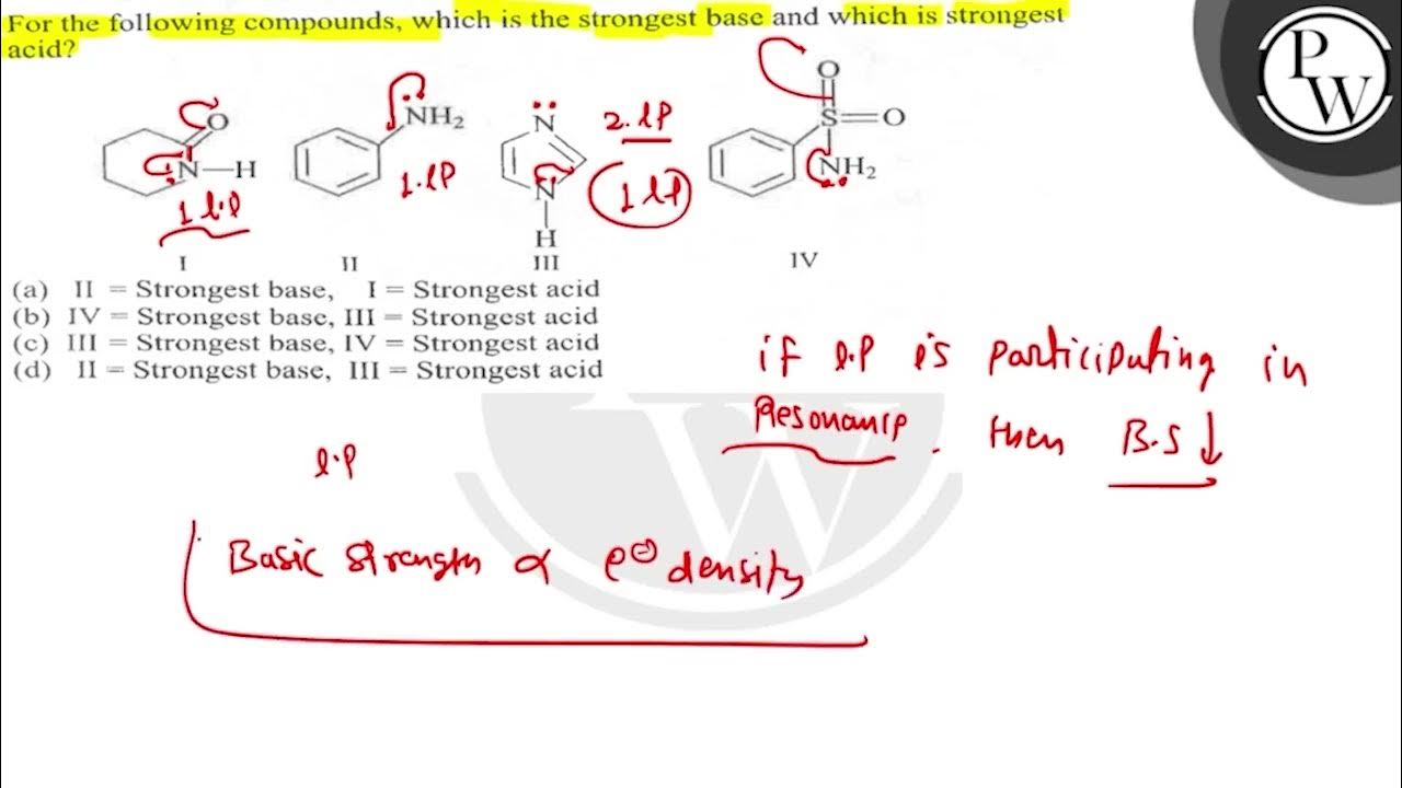 For the following compounds, which is the strongest base and which