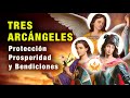 ORACION a los TRES ARCANGELES 🙏 para PROTECCIÓN, PROSPERIDAD y SALUD