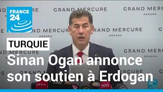 Turquie : l'ultranationaliste Sinan Ogan annonce son soutien à Erdogan au second tour • FRANCE 24