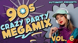 90s Crazy Party MegaMix Vol. 6 | Best Craziest Hits