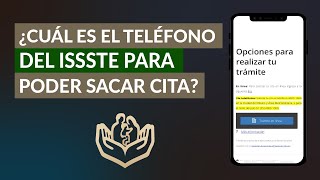 ¿Cuál es el Teléfono del ISSSTE para Poder Sacar cita? Cita por Teléfono o Internet