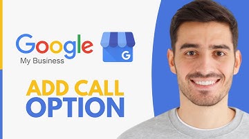 How to Add Call Option in Google My Business (2025)