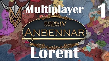 Lorent | Community Multiplayer | Anbennar | Europa Universalis IV | 1