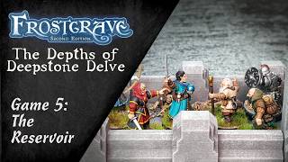 The Reservoir - Game 5 - The Depths of Deepstone Delve
