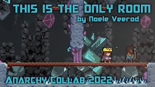 This Is The Only Room (Anarchy Collab 2022) - a Celeste map by Noele Veerod