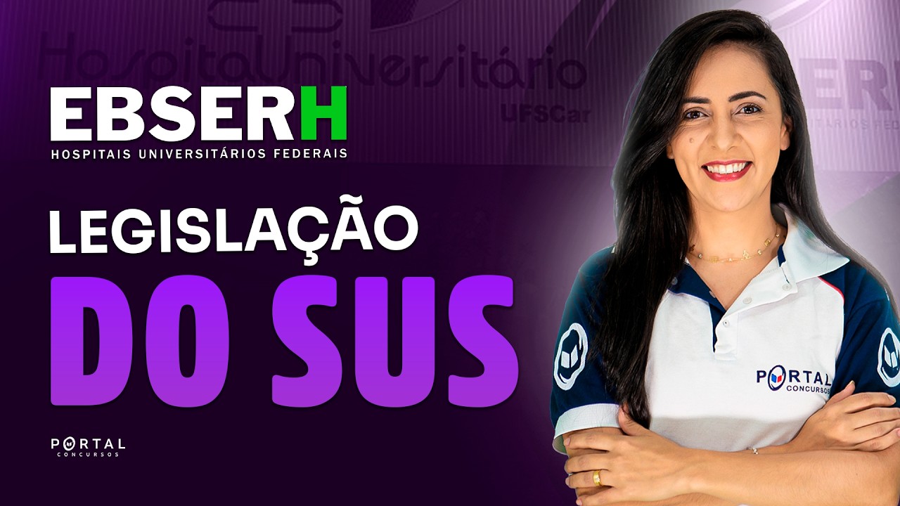 CONCURSO EBSERH: LEGISLAÇÃO DO SUS | Com a Profª. Bruna Siqueira