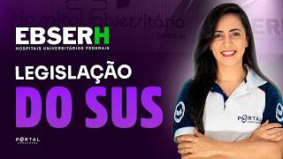 CONCURSO EBSERH: LEGISLAÇÃO DO SUS | Com a Profª. Bruna Siqueira