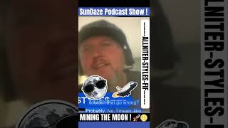 🚀🌝🚀I DUNNO 🤷🏻‍♂️ MINING THE MOON 🌙 SOUNDS A LIL SKETCHY! #moon #mining #idunno #nasa #shorts