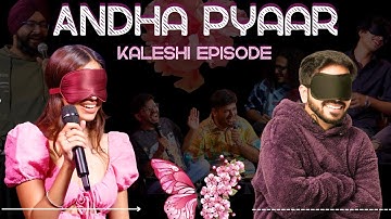 ANDHA PYAAR | KALESH | ft. Vivek Samtani @ComicKaustubhAgarwal @viditsharmaaa and Preet.