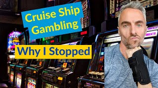 Gambling on Cruise Ships was NOT WORTH IT For Me -  Why I Stopped Gambling at Sea by The Weekend Cruiser 17,192 views 3 months ago 11 minutes, 8 seconds
