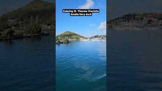 Approaching Charlotte Amalie St. Thomas USVI Ferry Dock