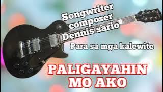 PALIGAYAHIN MO AKO para sa mga kalewite songwriter composer Dennis sario