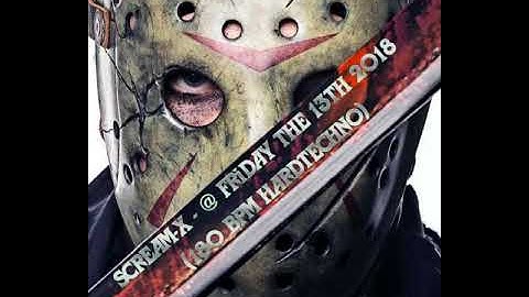 Scream-X - @ Friday The 13th 2018 #2 (180 BPM Hardtechno)
