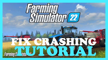 Farming Simulator 22 – How to Fix Crashing, Lagging, Freezing – Complete Tutorial