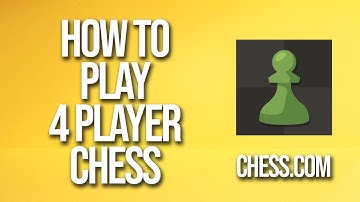 How To Play 4 Player Chess With Friends Chess.com Tutorial