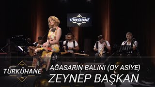 Türkühane I Zeynep Başkan - Ağasarın Balını (Oy Asiye) Resimi