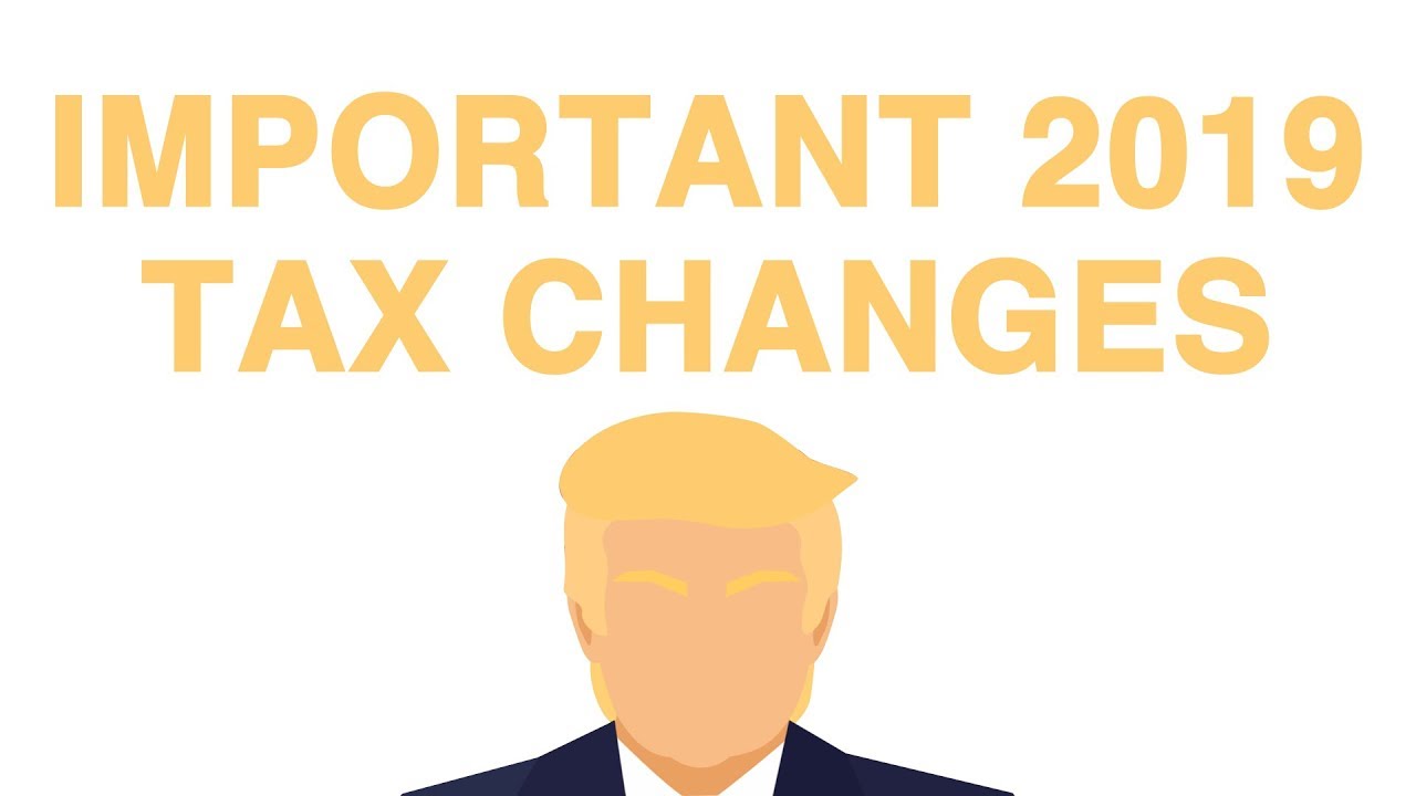 The Most Important Tax Changes for 2019 YouTube