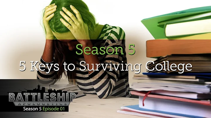 5 Keys to Surviving College | CT5-01: BattleSHIP Apologetics
