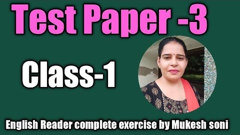 Class-1,Test Paper-3, English Reader Mittsure Complete exercise by Mukesh soni