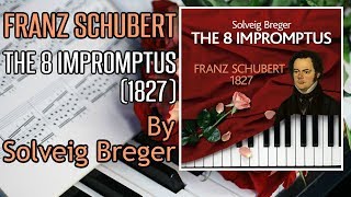 Solveig Breger Plays Franz Schubert - The 8 Impromptus (1827) [Full Album]