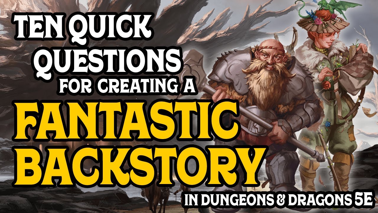 Quick Questions For Fantastic Backstories in D&D 5e YouTube