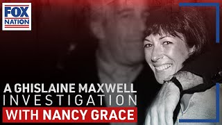 A Ghislaine Maxwell Investigation with Nancy Grace • Now Available | Fox Nation