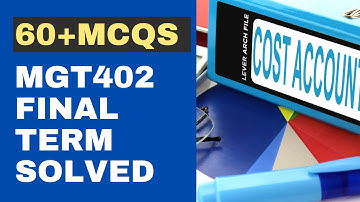 MGT402 Final Term Solved MCQs [60+ Objective Questions]