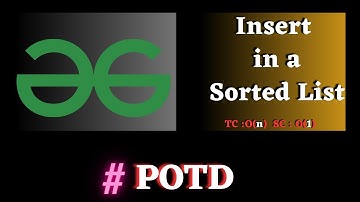 #102 GFG POTD, Insert in a Sorted List solution | Puneet Kumar IIITD