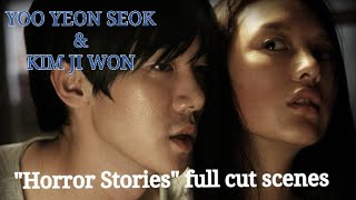 Yoo Yeon Seok & Kim Ji Won, all cut scenes at movie 'Horror Stories'