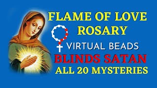 New Flame of Love ALL 20 Mysteries VIRTUAL🌹JOYFUL🌹LUMINOUS🌹SORROWFUL🌹GLORIOUS | To Blind Satan