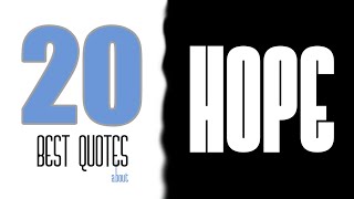 HOPE: Best 20 Quotes