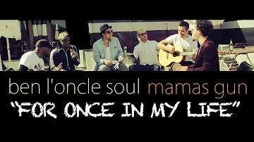 Ben L'Oncle Soul and Mamas Gun jam - For Once in My Life