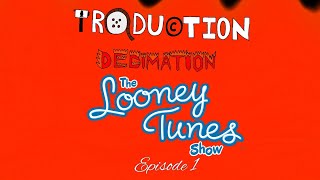 Production Decimation Episode 1-The Looney Tunes Show