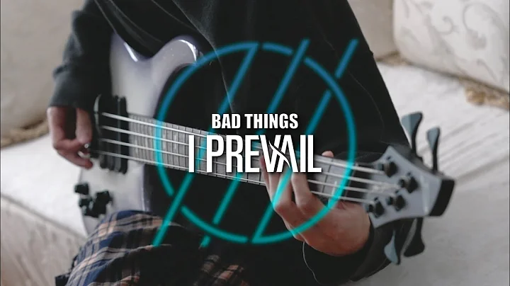 I Prevail - Bad Things | Bass Cover