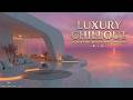 Luxury Chillout Music Elegant Background Music Deep Chill Vibes For Relaxing Home 2026 