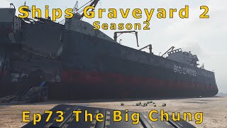 Ship Graveyard 2 Ep73 The Big Chung
