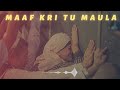 Maaf kri tu Maula II Slowed & Reverb II Sahir Ali Bagga #naat #islam #youtube Mp3 Song