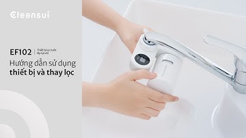 Hướng dẫn sử dụng thiết bị và thay lọc | EF102 | Mitsubishi Cleansui