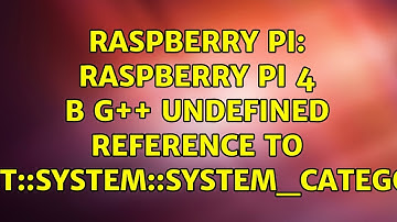 Raspberry Pi: Raspberry Pi 4 B g++ undefined reference to boost::system::system_category()