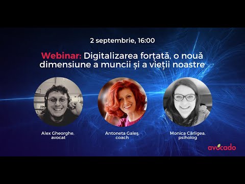 Webinar: Digitalizarea forțată, o nouă dimensiune a muncii și a vieții noastre (2 septembrie 2020)