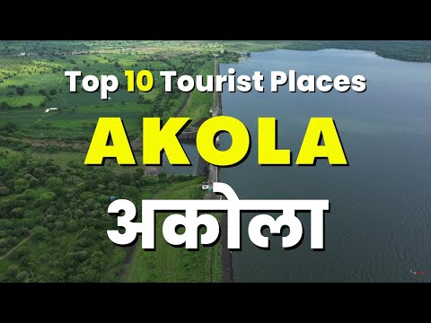 Akola | Top 10 Tourist Places In Akola | अकोला की १० सबसे अच्छी जगाहे