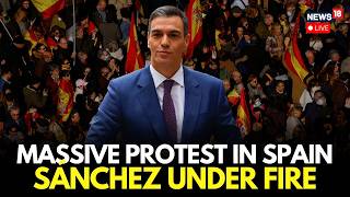 Spain Protest LIVE: Thousands Rally in Madrid Against Spanish PM Pedro Sanchez, Govt Policies | N18G
