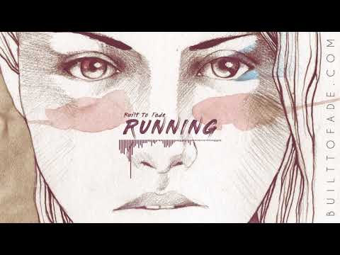 Built To Fade - Running (Official Audio)