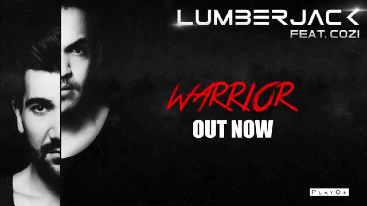 Watch Lumberjack feat. Cozi - Warrior (Official Audio) on YouTube Watch Lumberjack feat. Cozi - Warrior (Official Audio) on YouTube
