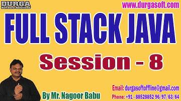 FULL STACK JAVA tutorials || Session - 8 || by Mr. Nagoor Babu On 17-07-2023 @11:30AM IST